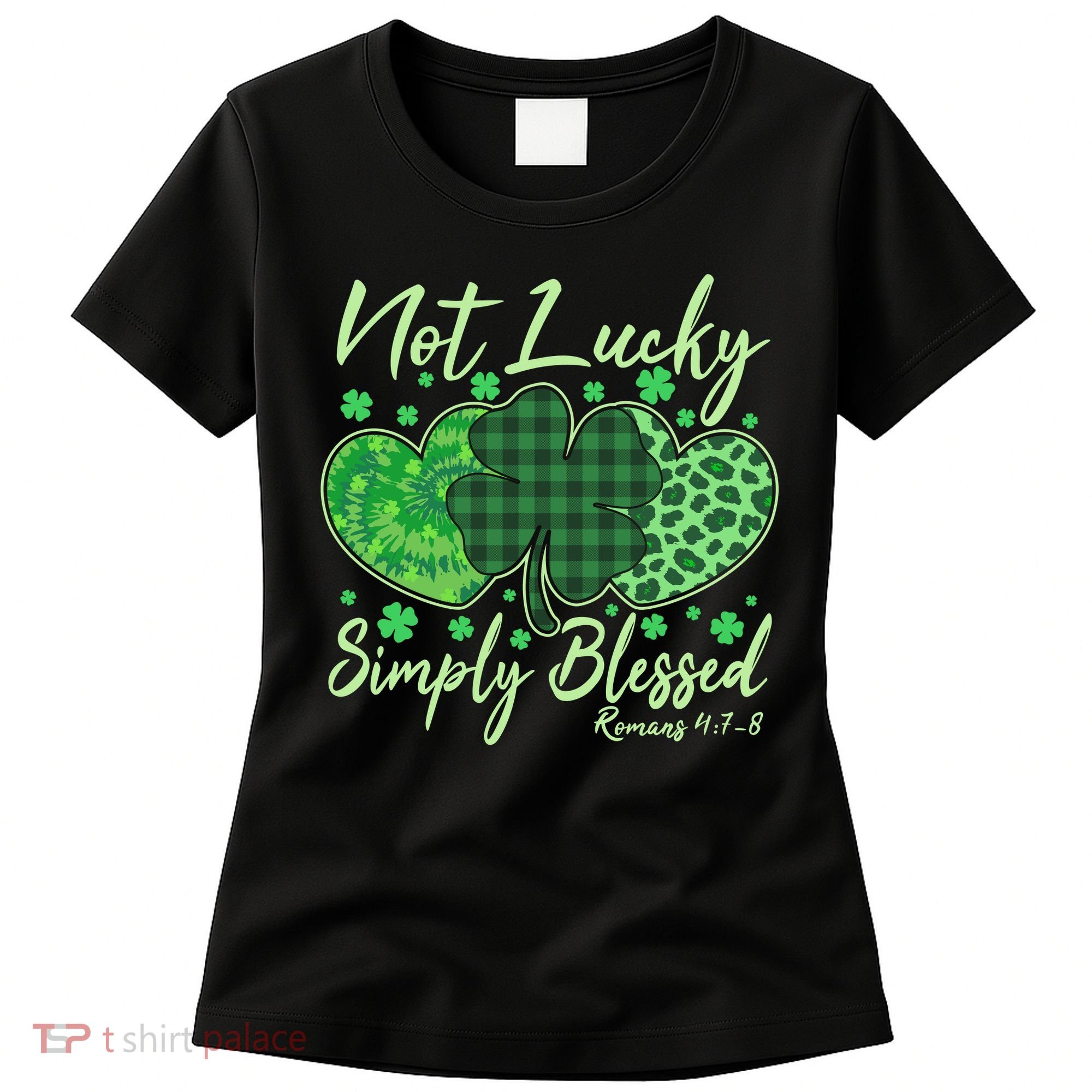 Cute St. Patrick's Day Not Lucky Simply Blessed Romans 4: 78 Women's T-Shirt