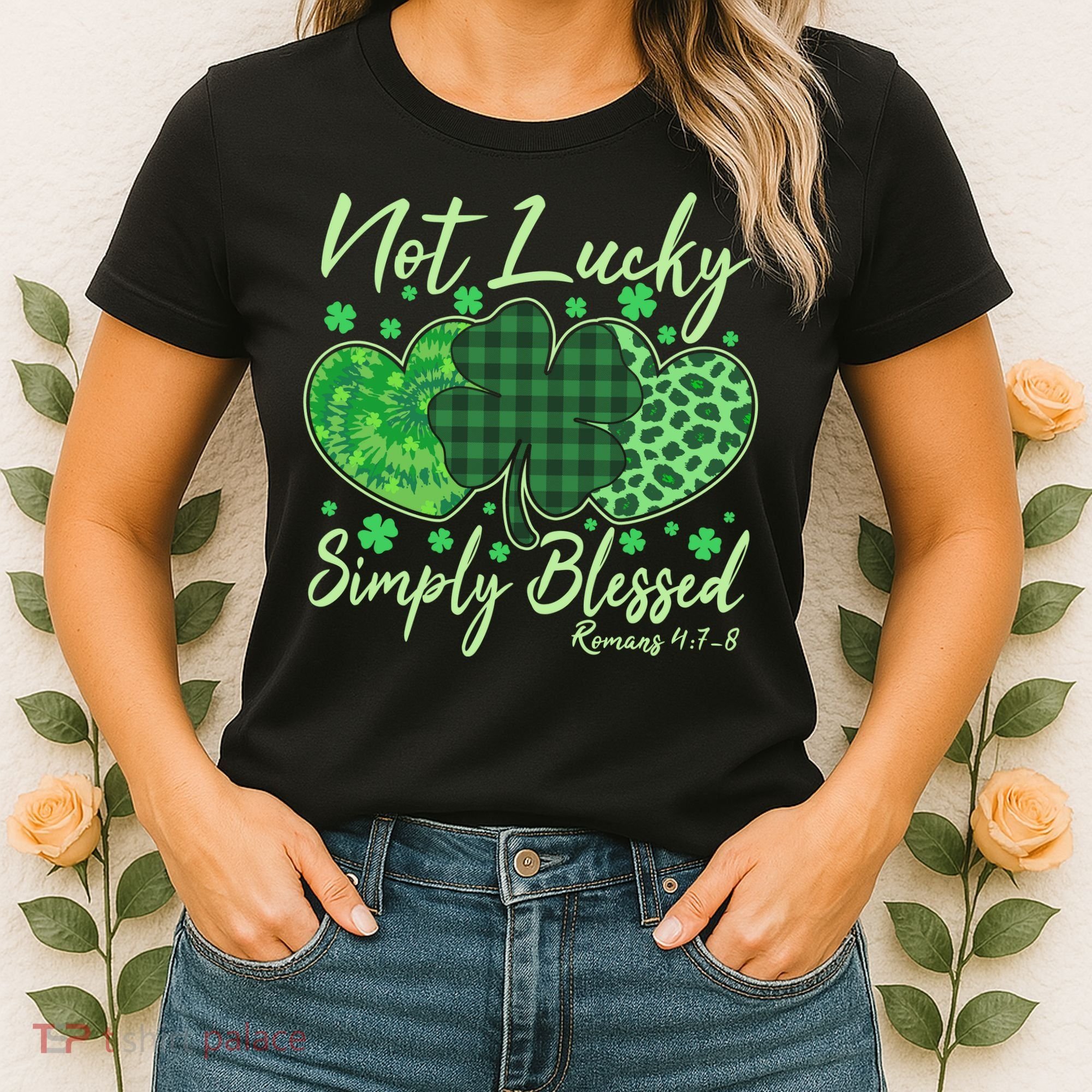 Cute St. Patrick's Day Not Lucky Simply Blessed Romans 4: 78 Women's T-Shirt