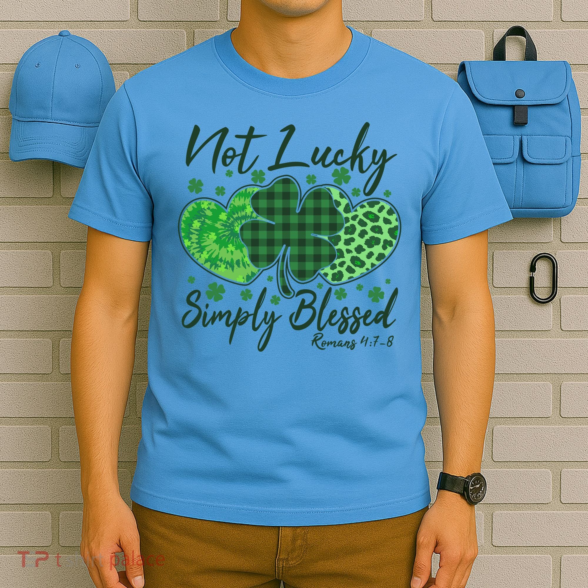 Cute St. Patrick's Day Not Lucky Simply Blessed Romans 4: 78 T-Shirt