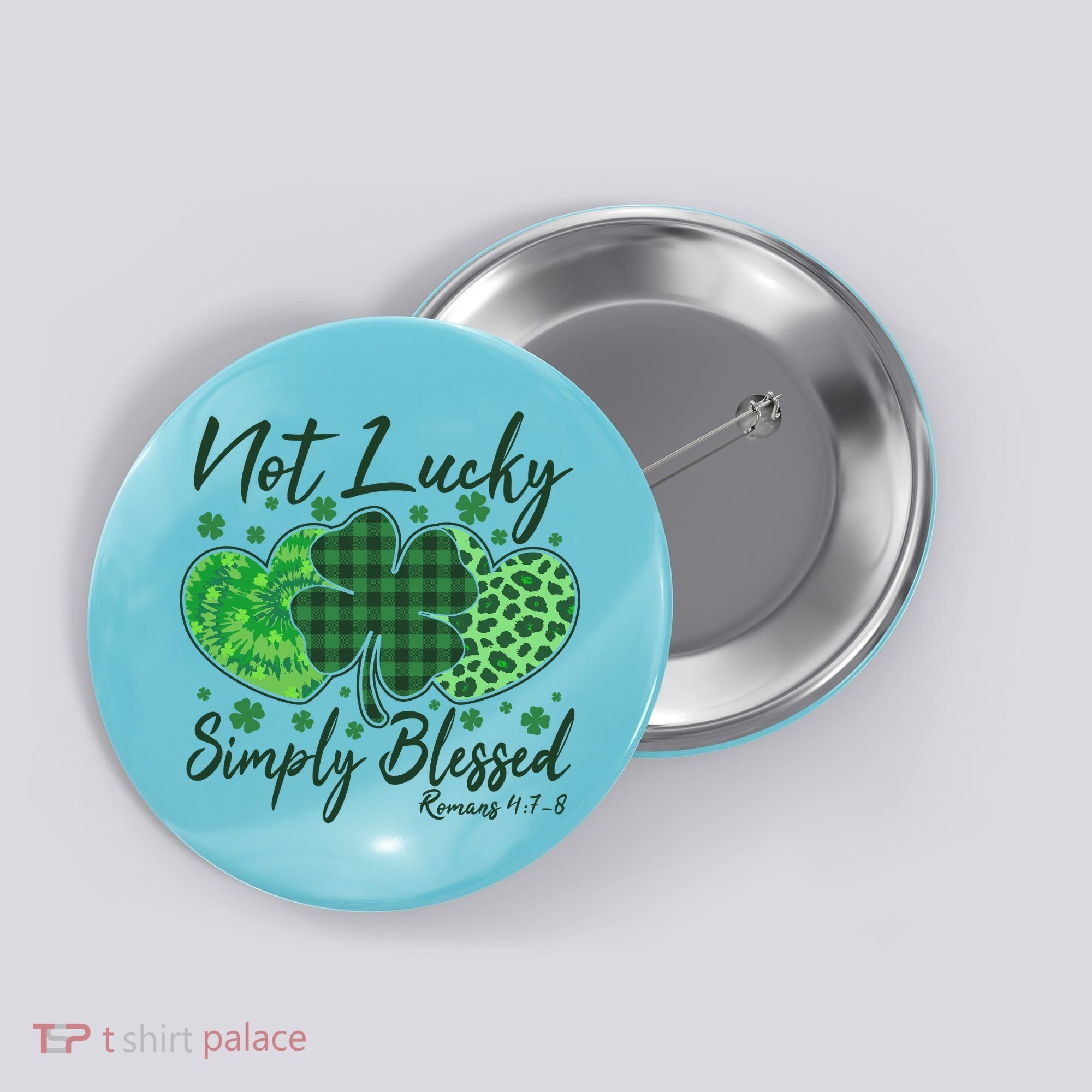 Cute St. Patrick's Day Not Lucky Simply Blessed Romans 4: 78 Button