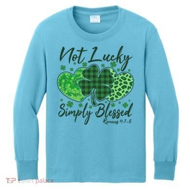 Cute St. Patrick's Day Not Lucky Simply Blessed Romans 4: 78 Kids Long Sleeve Shirt