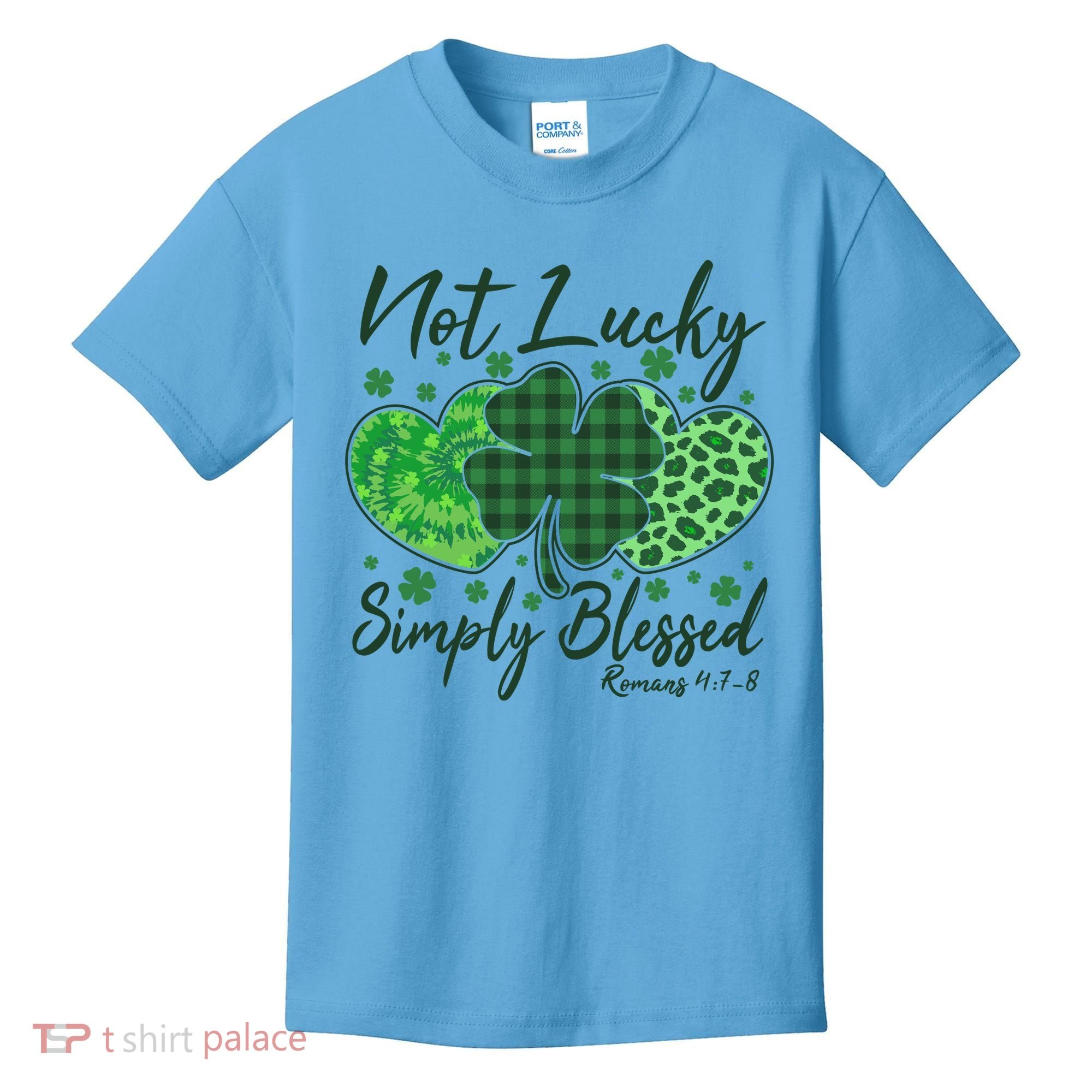 Cute St. Patrick's Day Not Lucky Simply Blessed Romans 4: 78 Kids T-Shirt