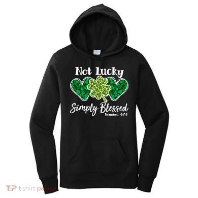 Cute St Patricks Day Not Lucky Simply Blessed Romans 4: 7 8 Women's Hoodie