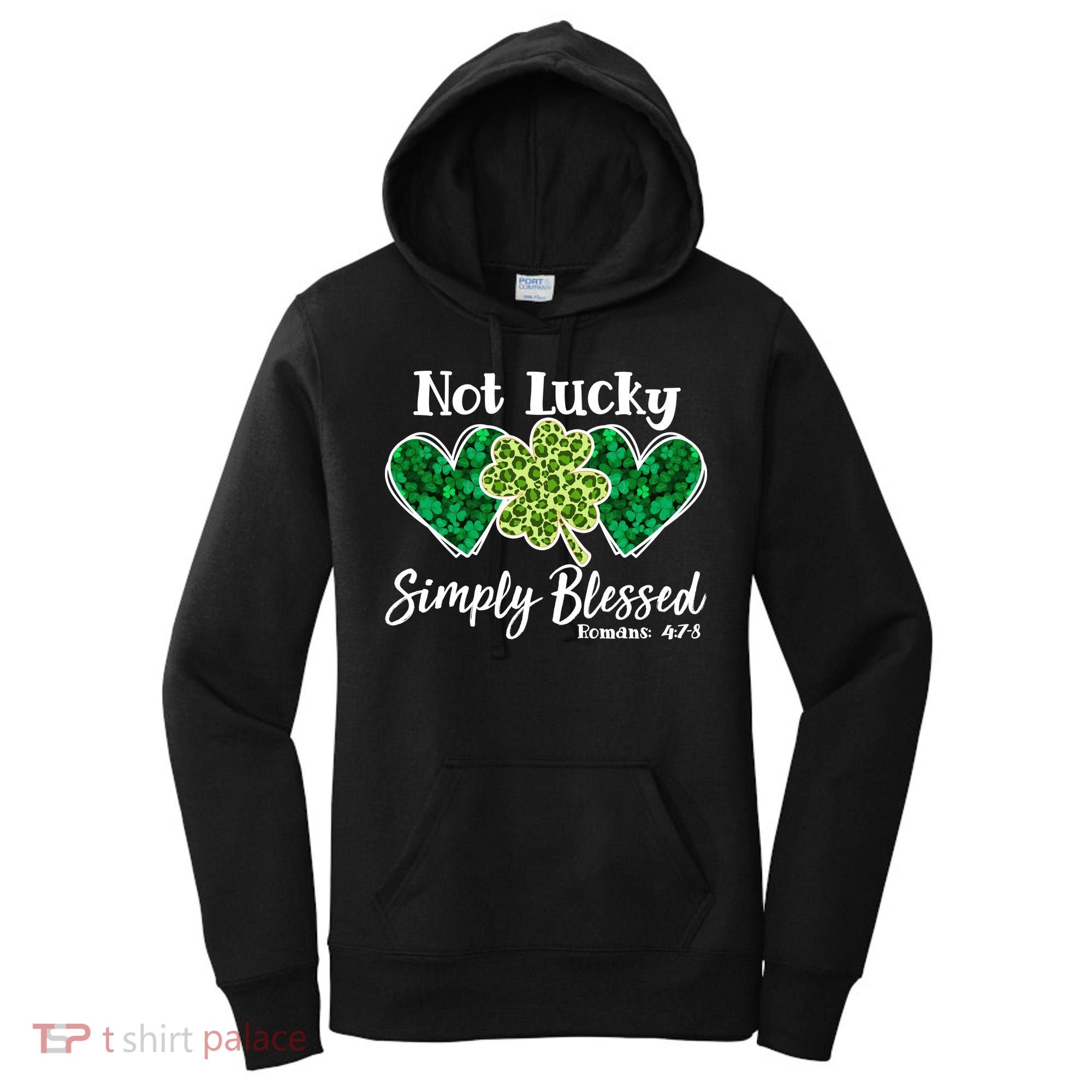 Cute St Patricks Day Not Lucky Simply Blessed Romans 4: 7 8 Women's Hoodie