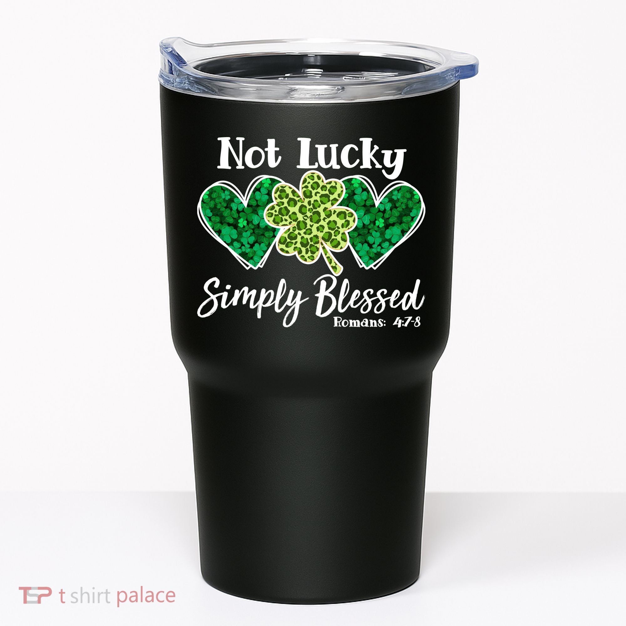 Cute St Patricks Day Not Lucky Simply Blessed Romans 4: 7 8 Tumbler