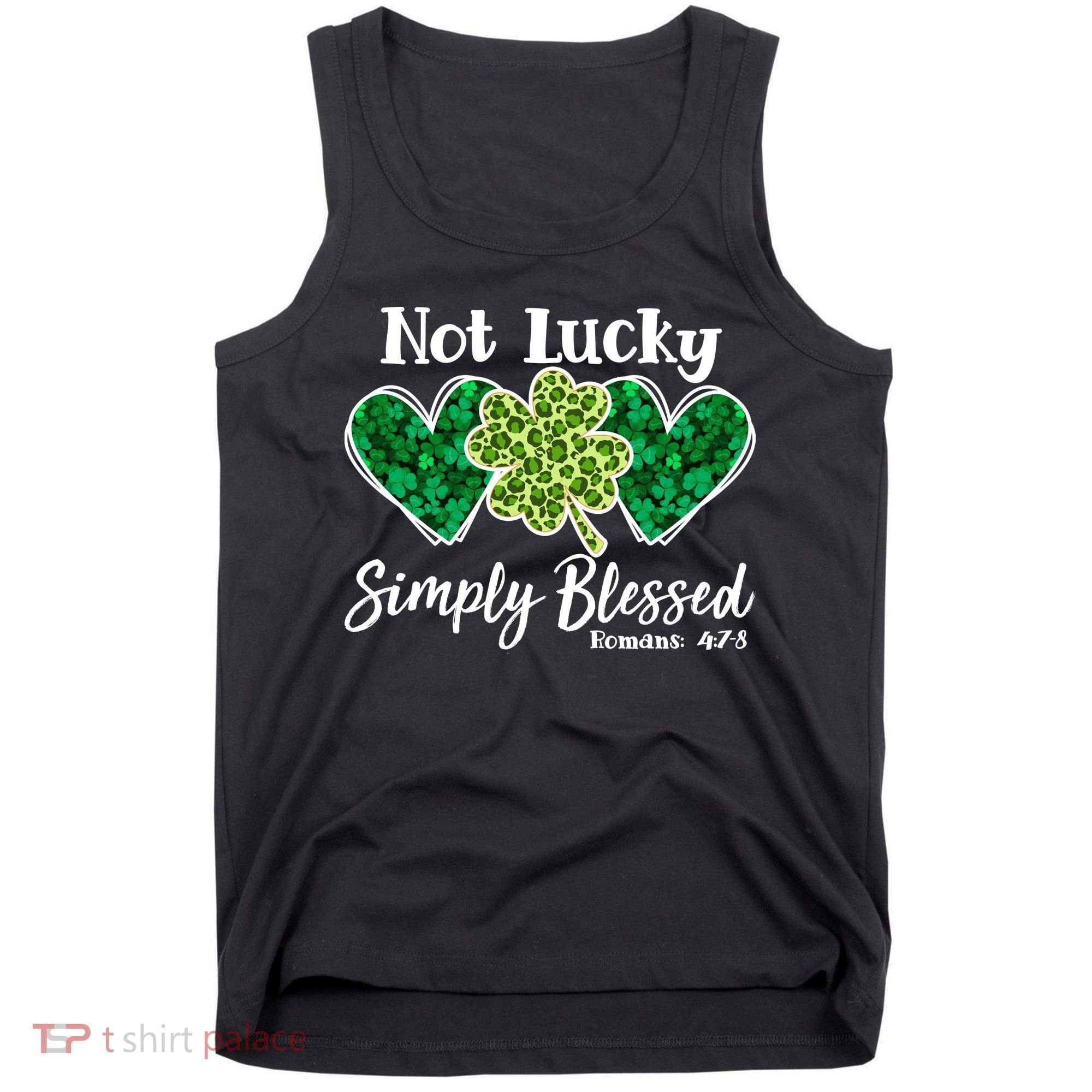 Cute St Patricks Day Not Lucky Simply Blessed Romans 4: 7 8 Tank Top