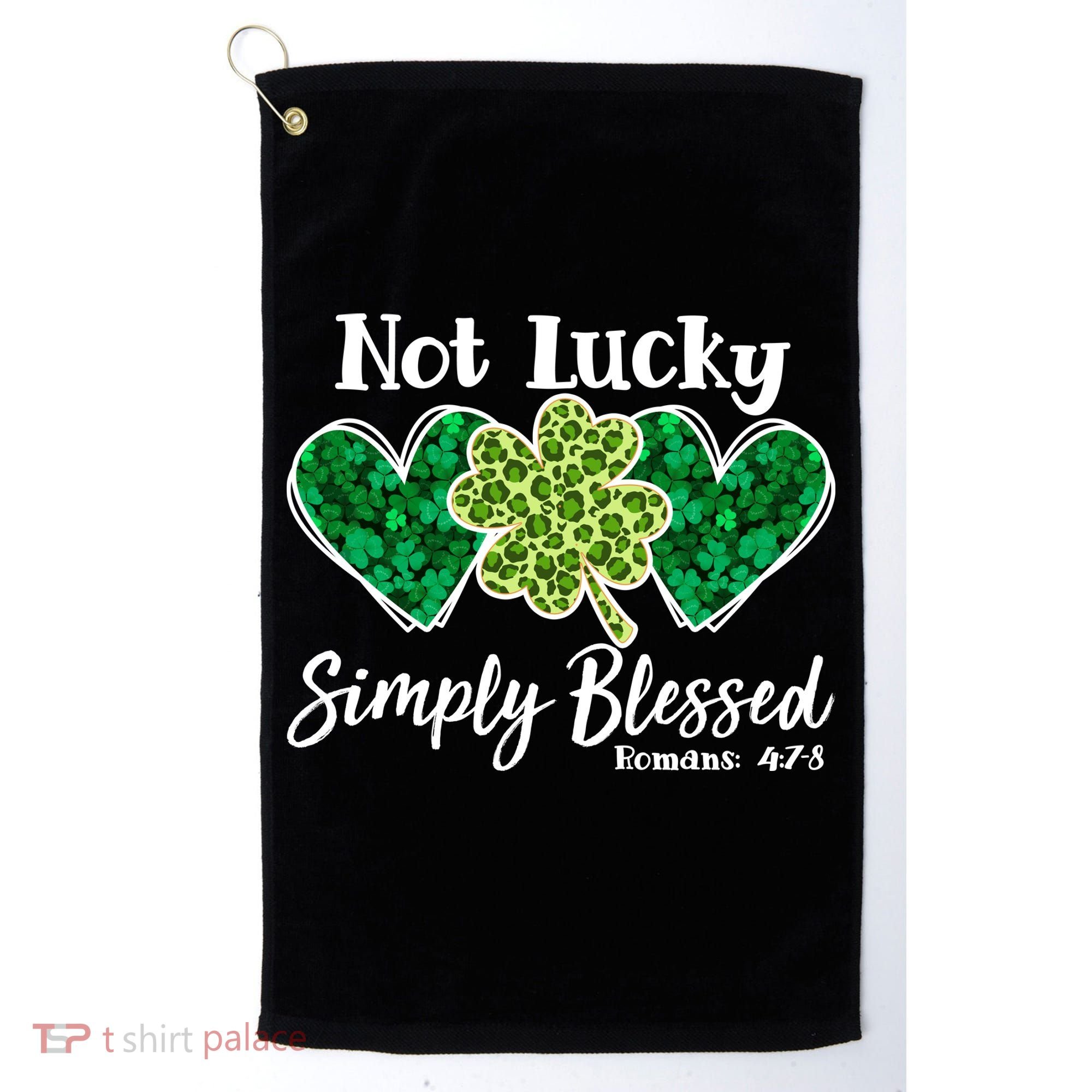 Cute St Patricks Day Not Lucky Simply Blessed Romans 4: 7 8 Golf Towel