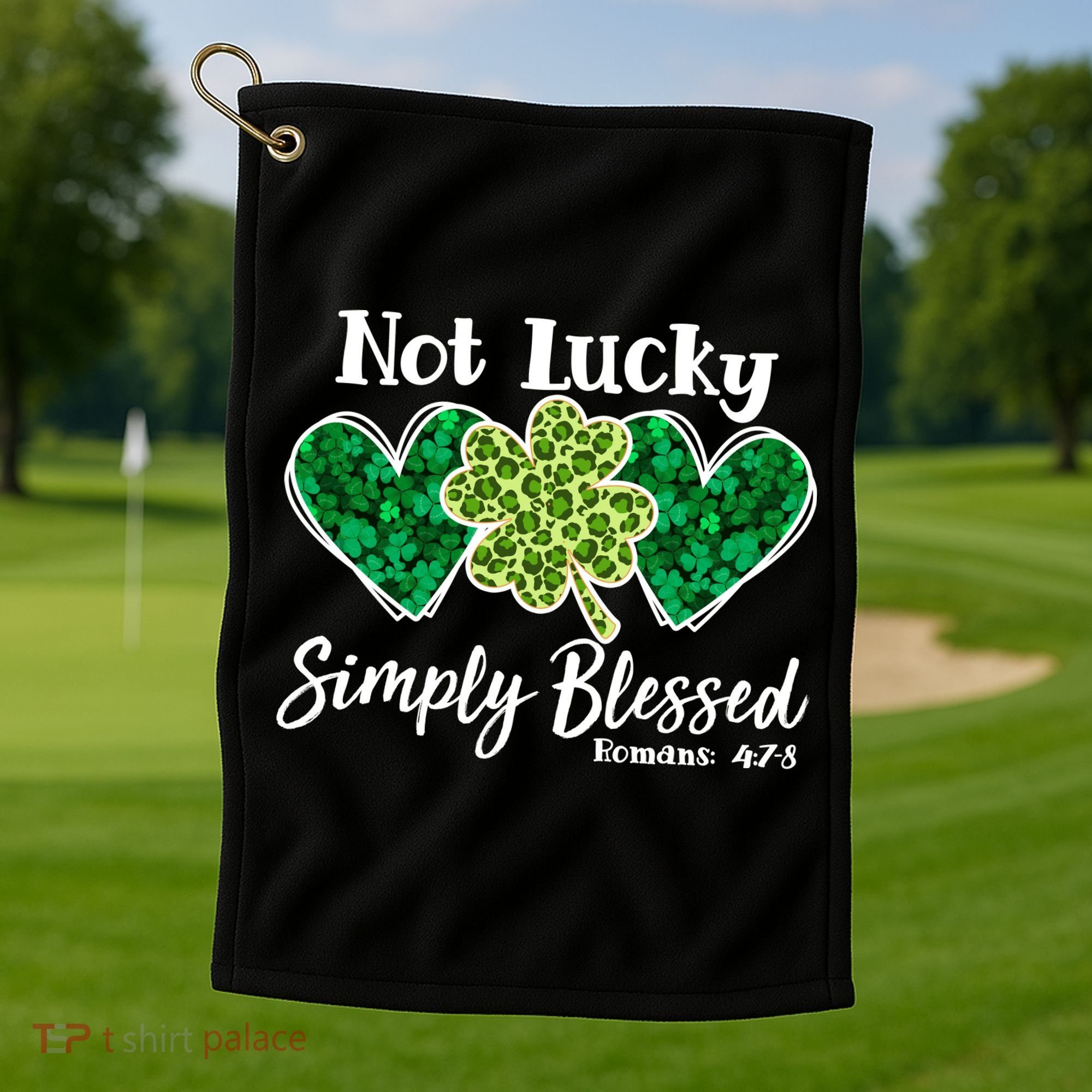 Cute St Patricks Day Not Lucky Simply Blessed Romans 4: 7 8 Golf Towel