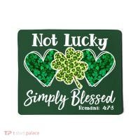 Cute St Patricks Day Not Lucky Simply Blessed Romans 4: 7 8 Mousepad thumb 0