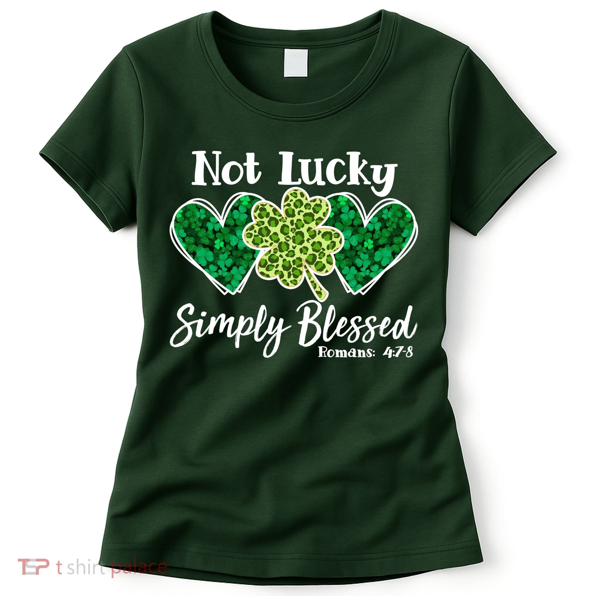 Cute St Patricks Day Not Lucky Simply Blessed Romans 4: 7 8 Women's T-Shirt