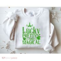 Cute St Patricks Day Lucky Pretty and Magical Sweatshirt thumb 2