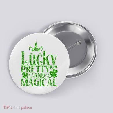 Cute St Patricks Day Lucky Pretty and Magical Button
