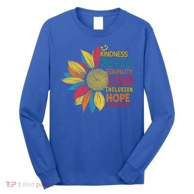 Colorful Sunflower Peace Love Inclusion Equality Diversity Gift Long Sleeve Shirt