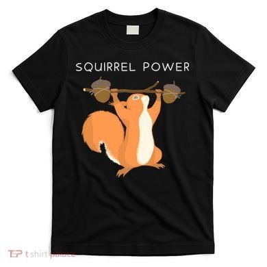 Cute Squirrel Power T-Shirt