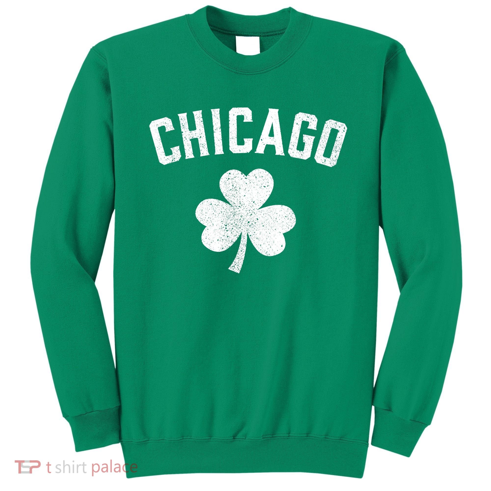 Chicago, St Patrick's Day Patty's Day Shamrock Tee Sweatshirt