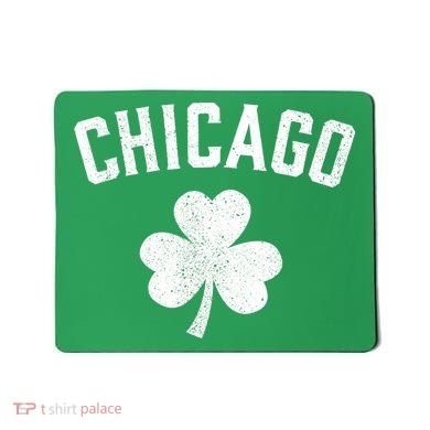 Chicago, St Patrick's Day Patty's Day Shamrock Tee Mousepad