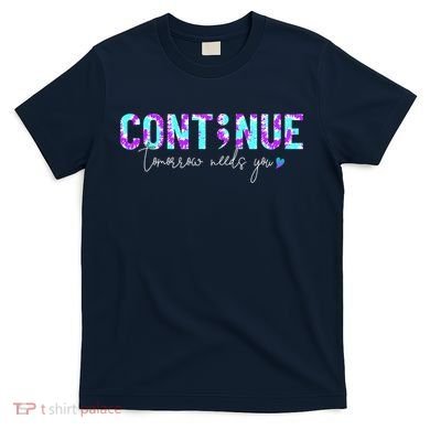 Continue Suicide Prevention Awareness Tie Dye Semicolon T-Shirt