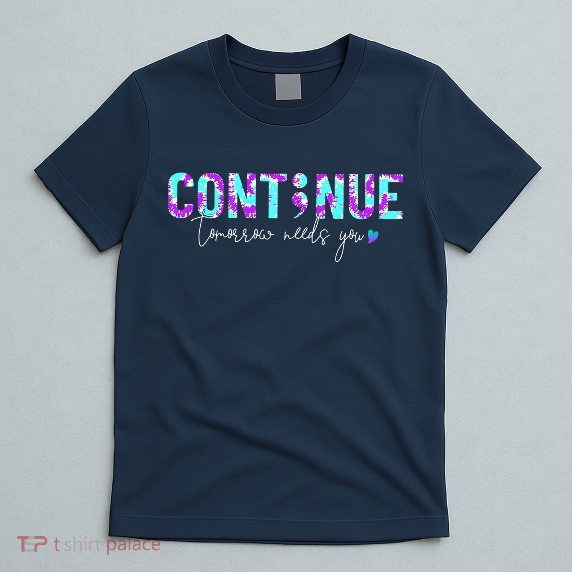Continue Suicide Prevention Awareness Tie Dye Semicolon T-Shirt