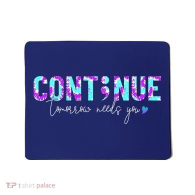 Continue Suicide Prevention Awareness Tie Dye Semicolon Mousepad