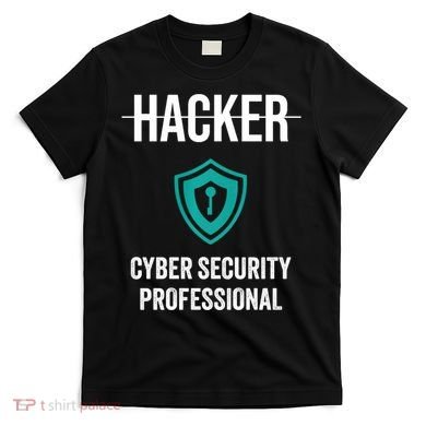 Cyber Security Professional Protection White Hat Hackers T-Shirt