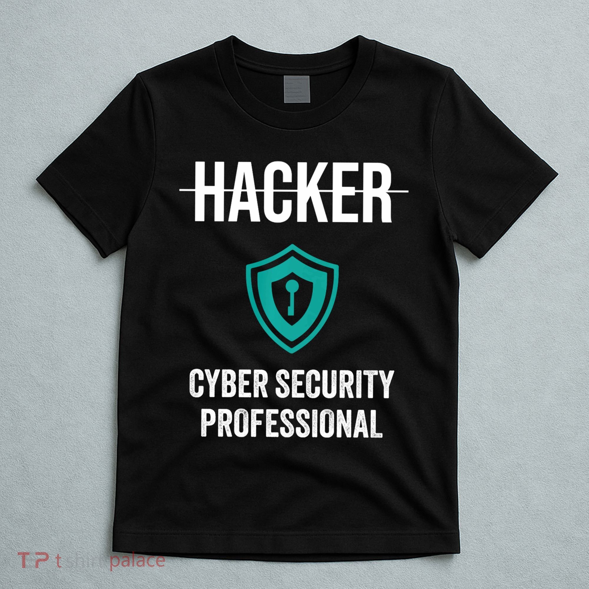 Cyber Security Professional Protection White Hat Hackers T-Shirt