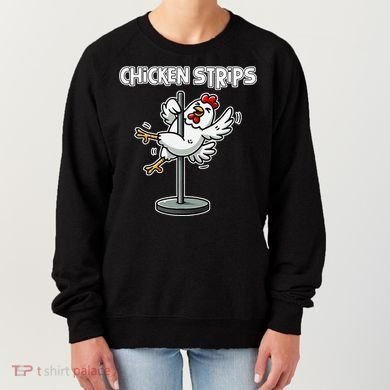 Chicken Strips Pun Funny Sarcastic Life Quotes Jokes Humor Women's Sweatshirt