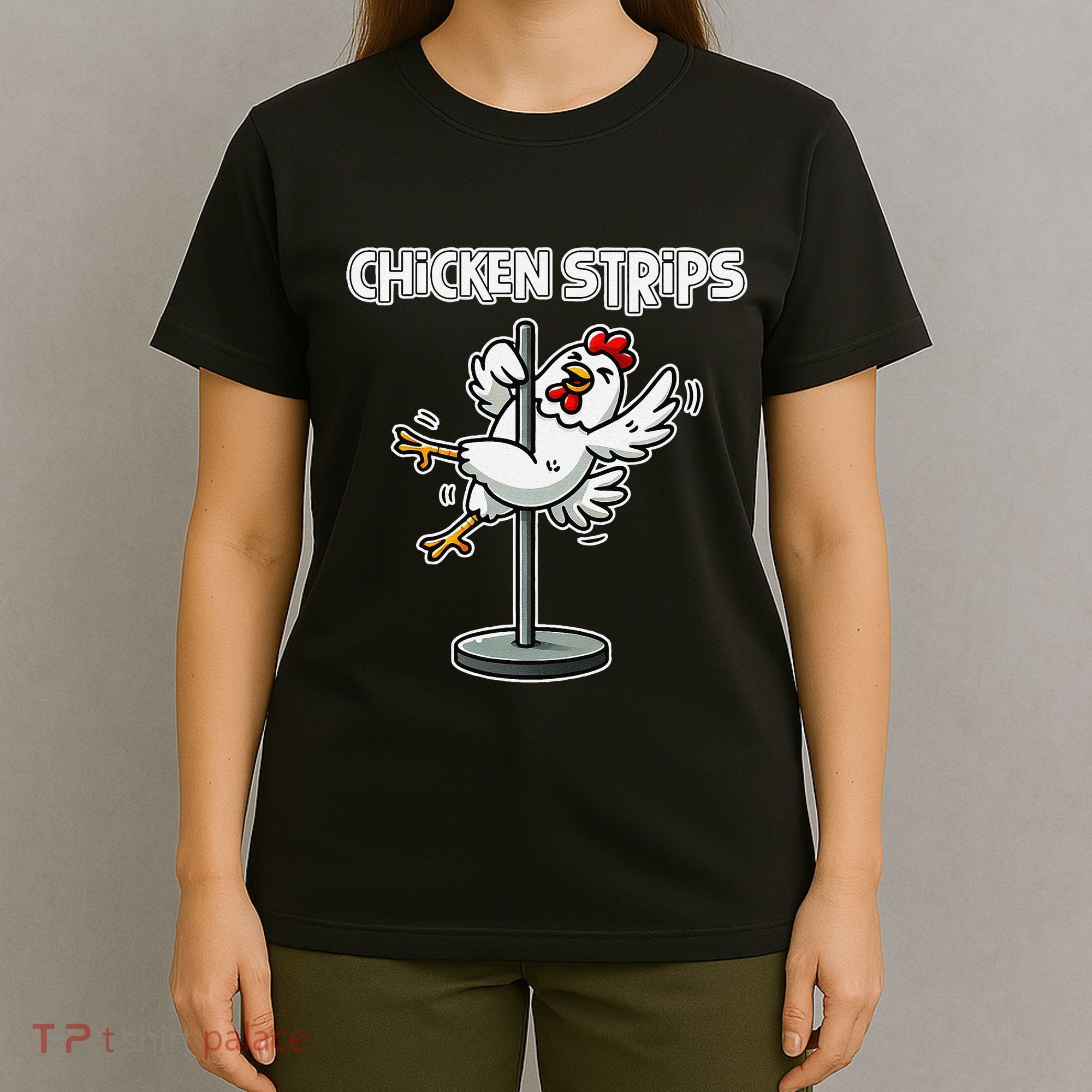 Chicken Strips Pun Funny Sarcastic Life Quotes Jokes Humor T-Shirt