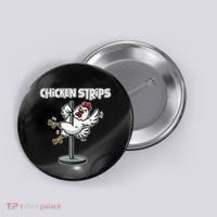 Chicken Strips Pun Funny Sarcastic Life Quotes Jokes Humor Button thumb 0