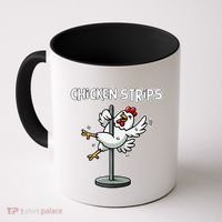 Chicken Strips Pun Funny Sarcastic Life Quotes Jokes Humor Coffee Mug thumb 0