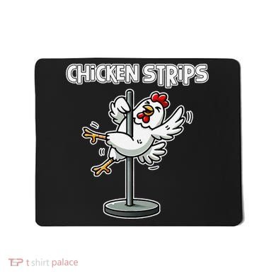 Chicken Strips Pun Funny Sarcastic Life Quotes Jokes Humor Mousepad