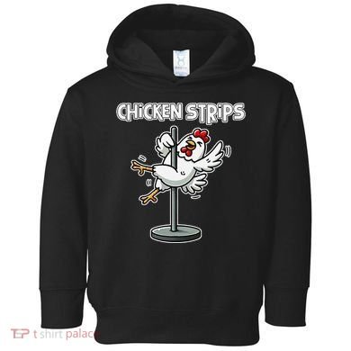 Chicken Strips Pun Funny Sarcastic Life Quotes Jokes Humor Toddler Hoodie