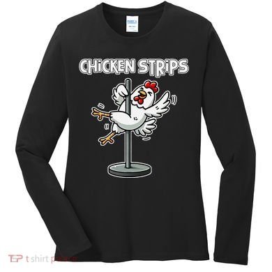 Chicken Strips Pun Funny Sarcastic Life Quotes Jokes Humor Women's Long Sleeve Shirt