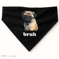Cute Suspicious Pug says Bruh Funny Dog USA-Made Doggie Bandana thumb 0