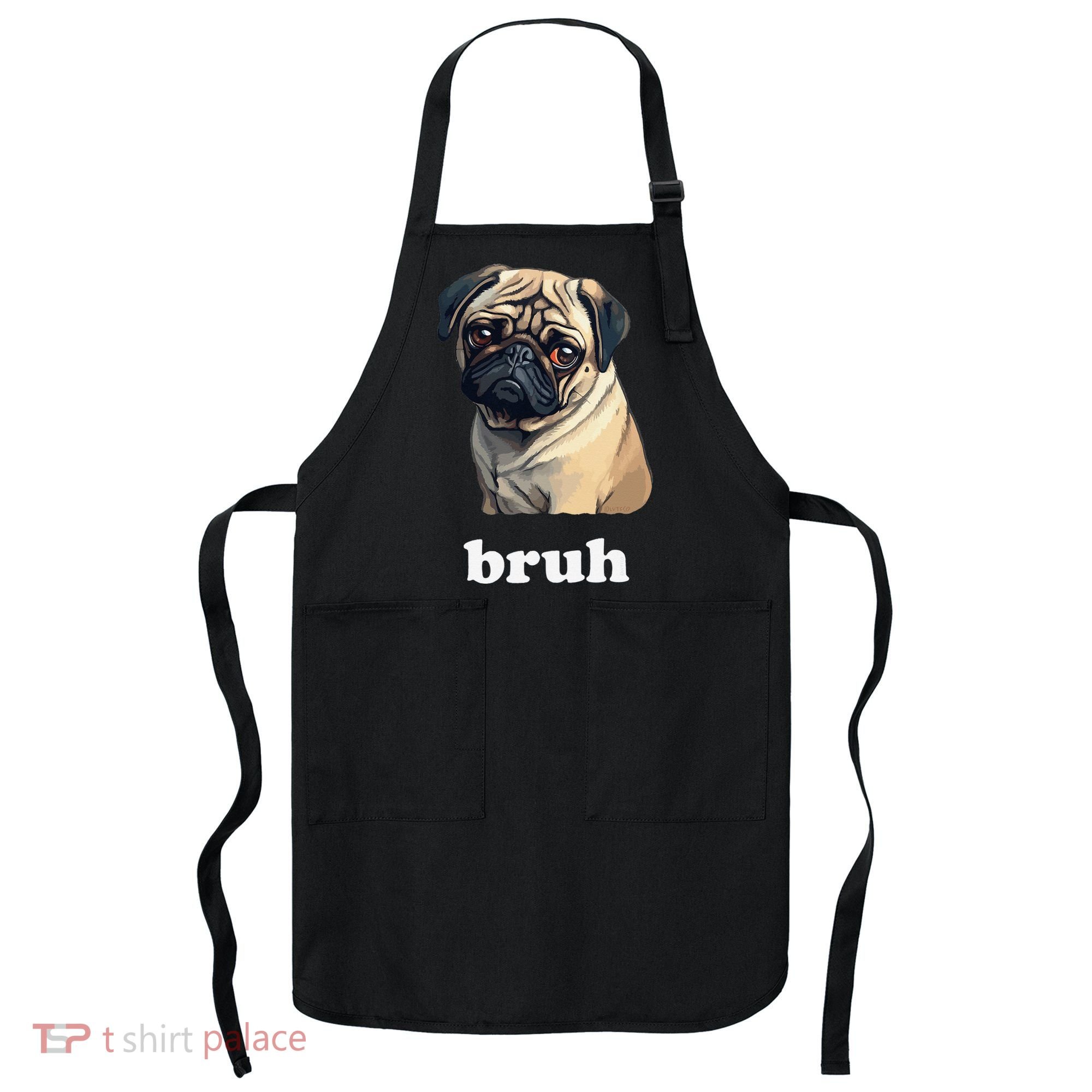Cute Suspicious Pug says Bruh Funny Dog Apron