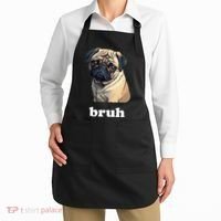 Cute Suspicious Pug says Bruh Funny Dog Apron thumb 2