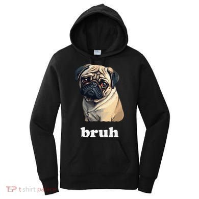 Cute Suspicious Pug says Bruh Funny Dog Women's Hoodie