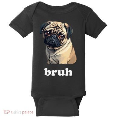 Cute Suspicious Pug says Bruh Funny Dog Baby Bodysuit