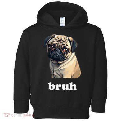 Cute Suspicious Pug says Bruh Funny Dog Toddler Hoodie