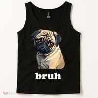 Cute Suspicious Pug says Bruh Funny Dog Tank Top thumb 2