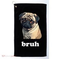 Cute Suspicious Pug says Bruh Funny Dog Golf Towel thumb 0