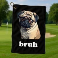 Cute Suspicious Pug says Bruh Funny Dog Golf Towel thumb 1