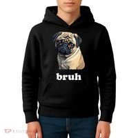 Cute Suspicious Pug says Bruh Funny Dog Kids Hoodie thumb 4