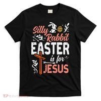 Christian Silly Rabbit Easter For Jesus T-Shirt thumb 0