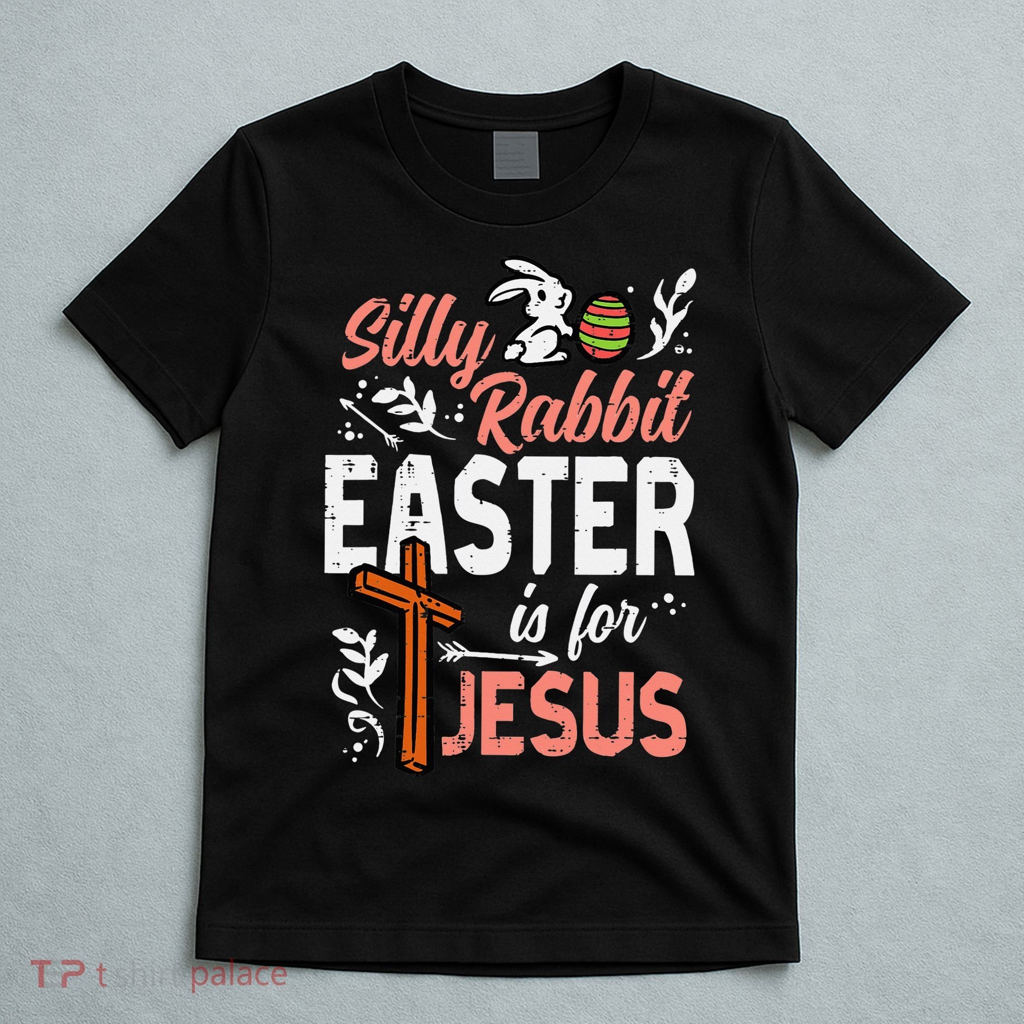 Christian Silly Rabbit Easter For Jesus T-Shirt