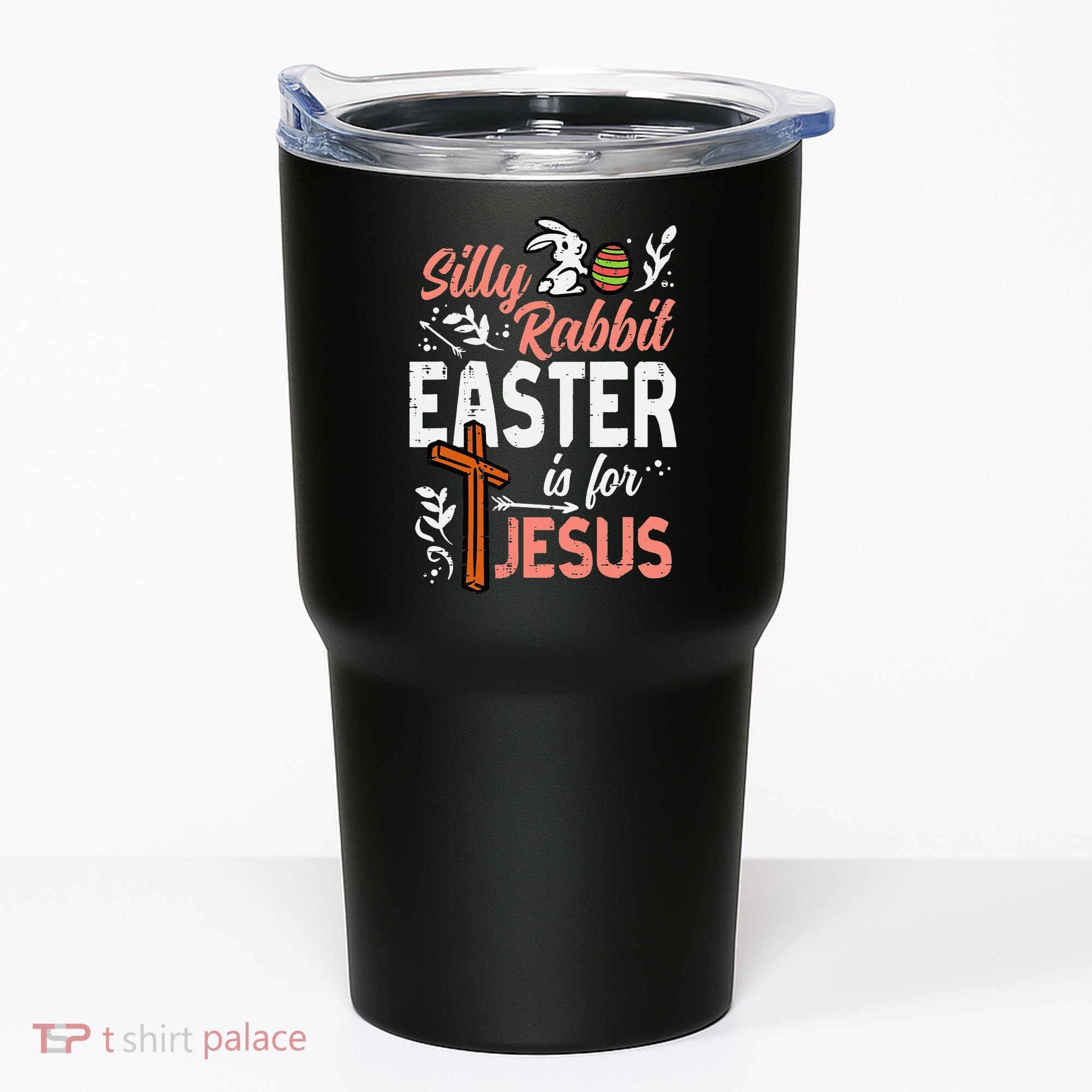 Christian Silly Rabbit Easter For Jesus Tumbler