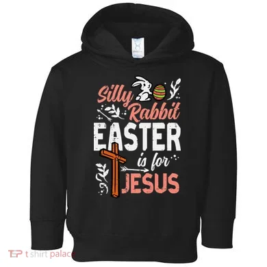 Christian Silly Rabbit Easter For Jesus Toddler Hoodie