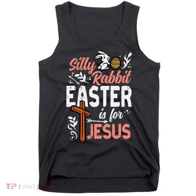 Christian Silly Rabbit Easter For Jesus Tank Top