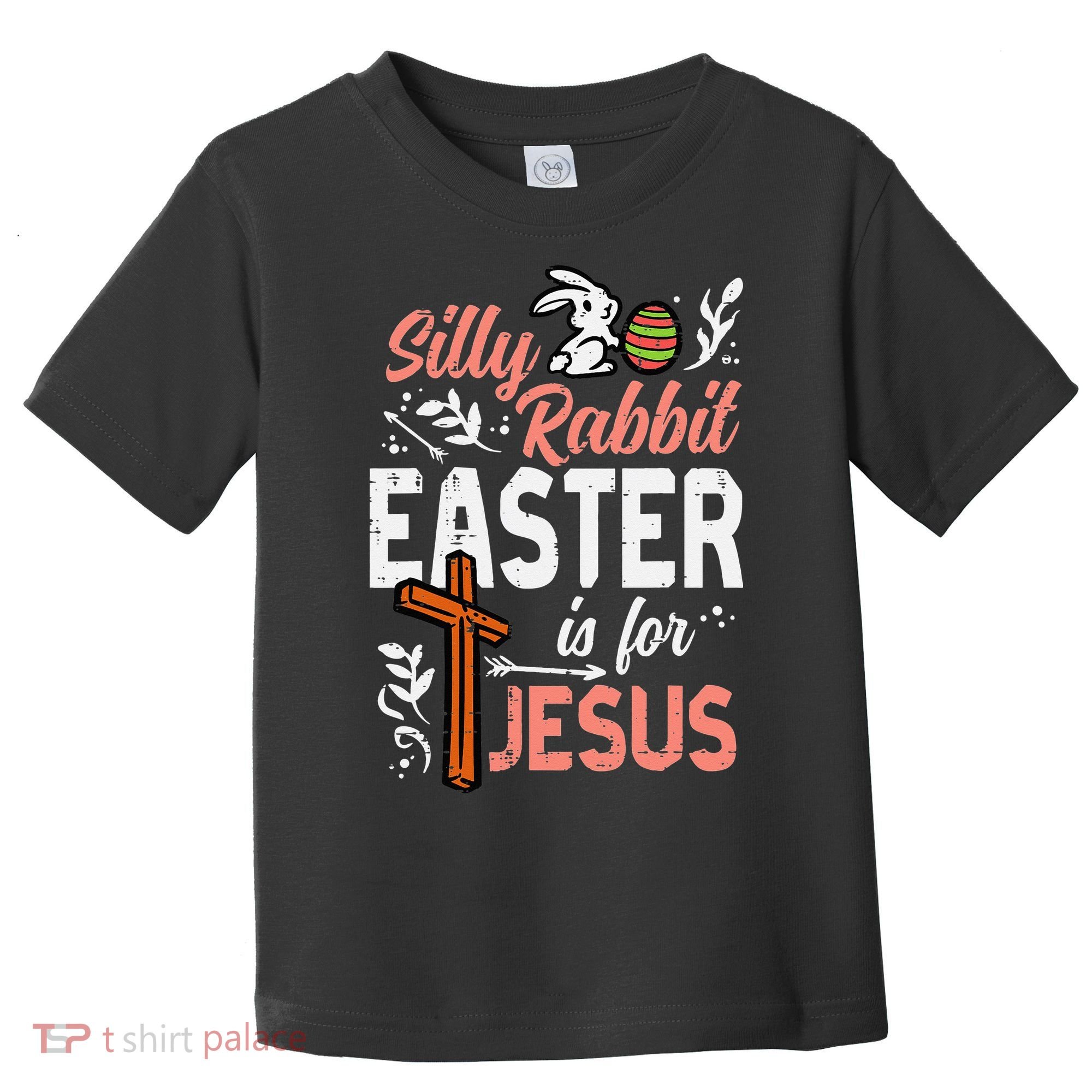 Christian Silly Rabbit Easter For Jesus Toddler T-Shirt