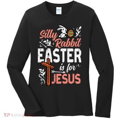 Christian Silly Rabbit Easter For Jesus Women's Long Sleeve Shirt