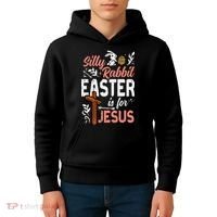 Christian Silly Rabbit Easter For Jesus Kids Hoodie thumb 4